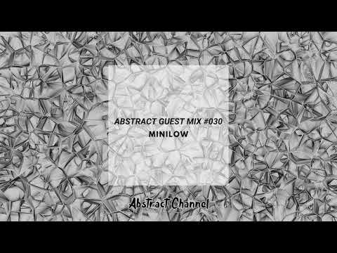 Abstract Guest Mix #030 - MiniLow