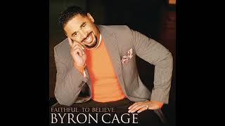 Faithful To Believe - Byron Cage