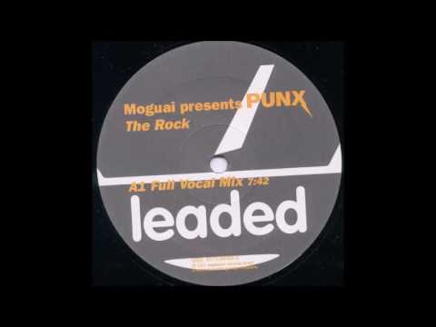 MOGUAI presents PUNX  - The Rock  -  (Full Vocal Remix)