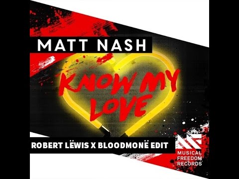Matt Nash - Know My Love (Robert Lëwis x Bloodmonë Gummy Edit)