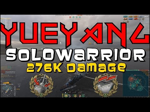 NEW ✖️ Yueyang Solo Warrior ✖️ 276K DMG || World of Warships