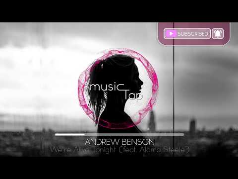 Andrew Benson - We're Alive Tonight (feat. Aloma Steele)