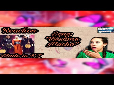 Made In Kazajastan -- 'Besame mucho' --- Nohe Guti Reaction