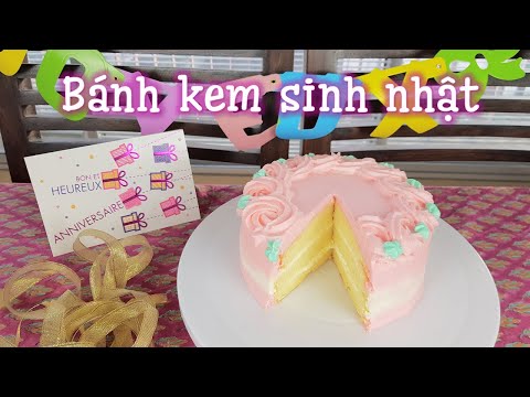 Cách làm bánh kem/bánh gato sinh nhật đơn giản tại nhà (có thể dùng hoặc không dùng lò nướng)