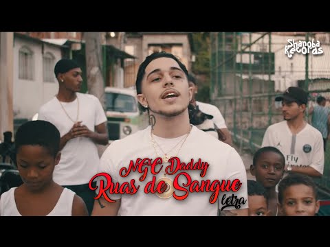 NGC Daddy - Ruas de Sangue (LETRA) | Shanoba
