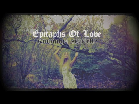 Samantha Scarlette | EPITAPHS OF LOVE | Official Music Video