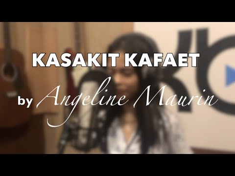 Angeline Maurin - KASAKIT KAFAET (Kuya Bryan - OBM)