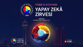 TOBB İş Dünyası Yapay Zekâ Zirvesi - 29 Temmuz 2026 - Ankara