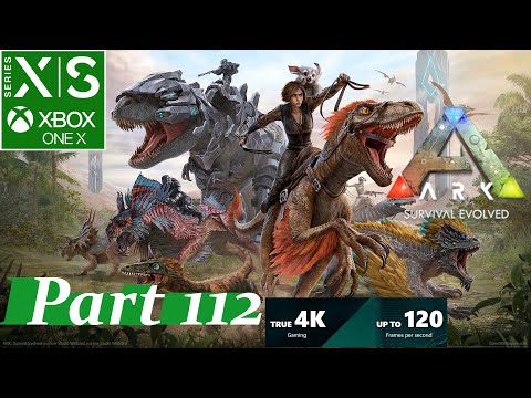 ARK Survival Evolved Gameplay Part 112 Xbox Series X - YouTube