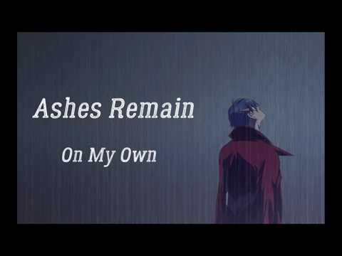 Ashes Remain-On My Own Nightcore