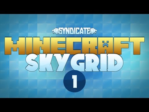 Minecraft Skygrid: The Adventure Begins w/Syndicate #01