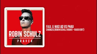 Robin Schulz_17. Faul &amp; Wad Ad Vs. Pnau - Changes