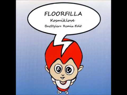 Floorfilla -  Kosmiklove (BasStylerz Remix Edit)