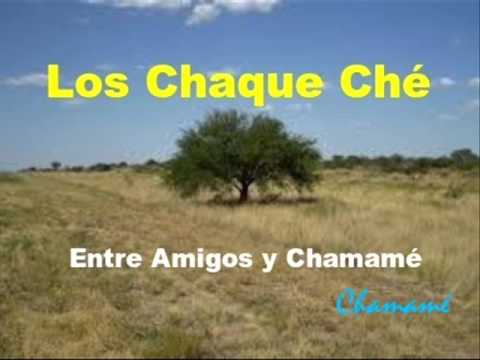 LOS CHAQUE CHÉ - Entre Amigos y Chamamé