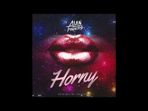 Alan Pinheiro -Horny (Original By Mousse T)