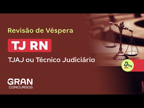 Concurso TJ RN | Revisão de Véspera: Técnico Judiciário(TJAJ)