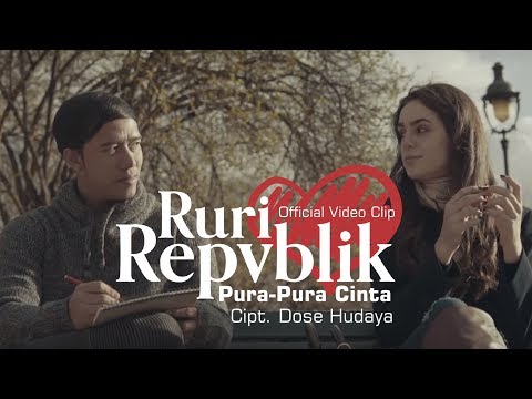 Ruri Repvblik - Pura Pura Cinta (Official Video Clip)