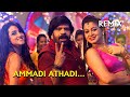 Ammadi Athadi Remix