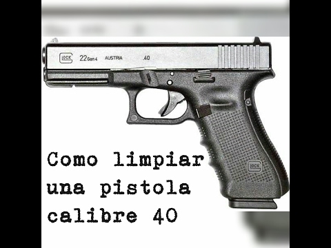 Como limpiar una pistola de calibre .40-How to clean a .40 Caliber pistol