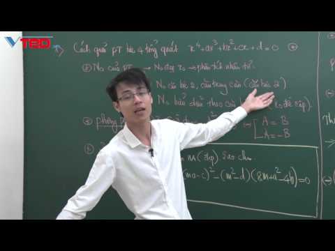 Vted.vn - Phương pháp giải phương trình bậc bốn tổng quát (Thầy: Đặng Thành Nam)