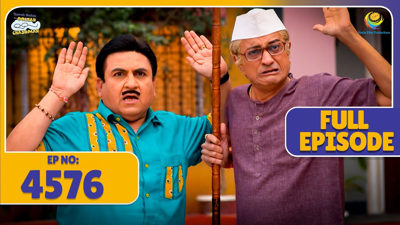 FULL EPISODE! 4576 - Chunnilal Ne De Diya Dhamki! | Taarak Mehta Ka Ooltah Chashmah
