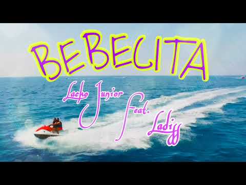 Lacko Junior feat. Ladiss - Bebecita (Official audio)