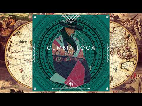 Orkidz - Cumbia Loca (Cafe De Anatolia Rituals)
