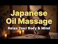 Japanese Oil Massage Japanese Hot Oil Massage Asmr Ultimate Japanese Massage Restore