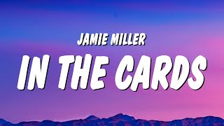 Jamie Miller - In The Cards (Lyrics) i've been all in from the start
