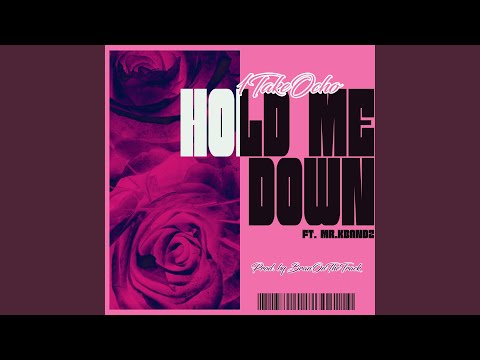 Hold Me Down (feat. Mr. Kbandz)