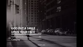 God Put A Smile Upon Your Face [Coldplay - Lyrics]