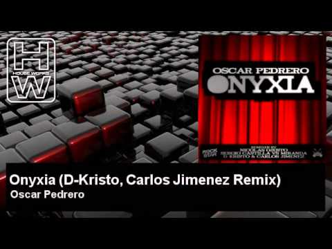 Oscar Pedrero - Onyxia - D-Kristo, Carlos Jimenez Remix - HouseWorks
