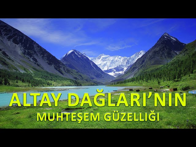 Altay Dağları’nın muhteşem güzelliği
