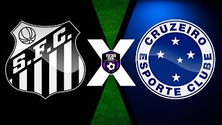 SANTOS X CRUZEIRO - CAMPEONATO BRASILEIRO SÉRIE A 2025 | NARRAÇÃO