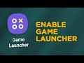 How To Enable Game Launcher On Samsung Devices Gamelauncher Samsung
