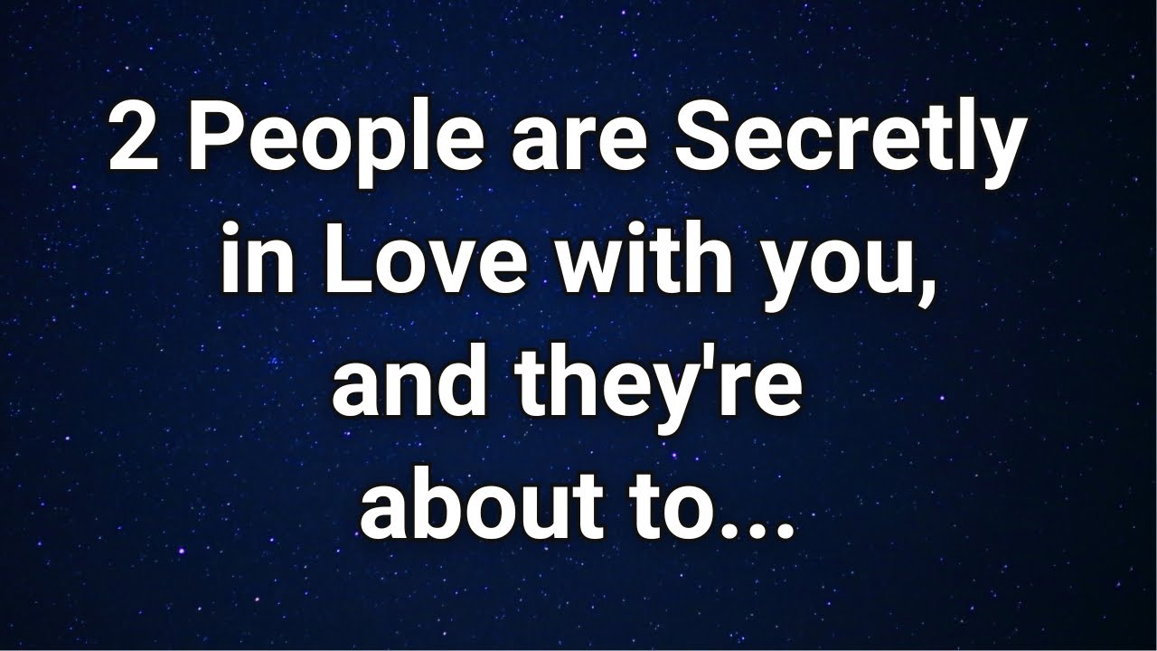 Angels say 2 people Secretly have Feelings for you, and they're about to...|  Angel Message