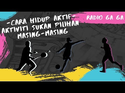 Cara Hidup Aktif : Pilihan Sukan Masing-masing! | Radio Ga Ga