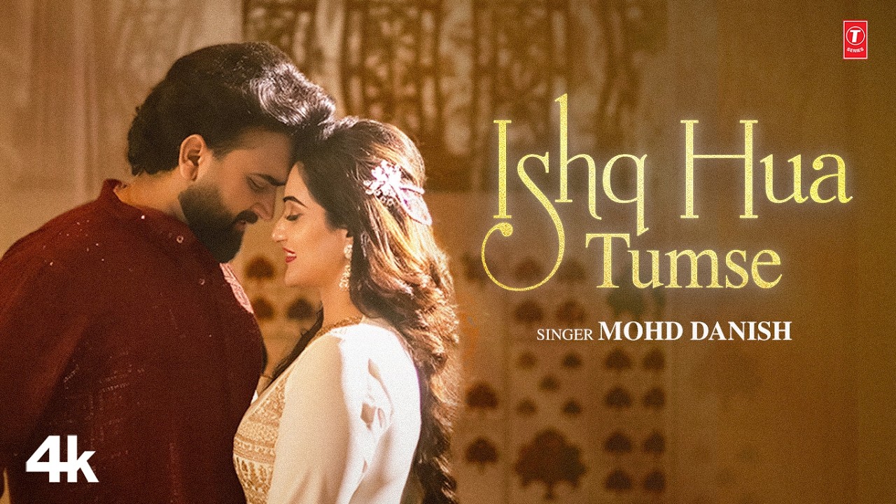 Mohd Danish- ISHQ HUA TUMSE | Official Music Video | Isha Sanjari | Vaibhav Nema