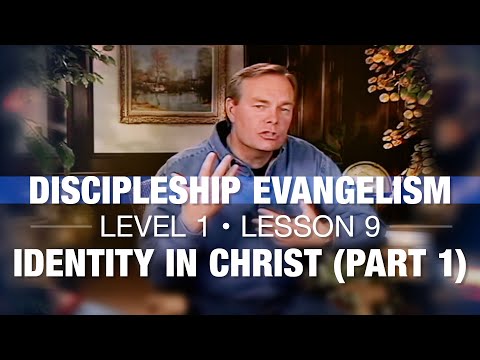 Discipleship Evangelism - Level 1 - Lesson 9 - Identity in Christ (Part 1)