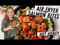 Air Fryer Salmon Bites (Hot Honey Flavor - Perfect for a Salmon Bowl!)