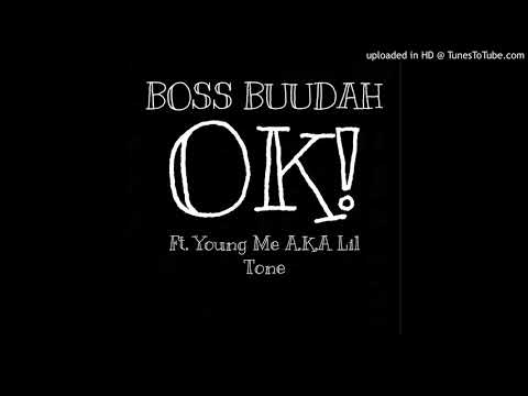 Boss Buudah - Ok! Ft. Young Me A.K.A Lil Tone