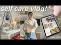 SELF CARE VLOG! 🛀🏼 a college student's guide to self care: mentally, physically, and emotionally