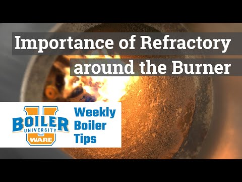 Importance of Refractory around the Burner - Weekly Boiler Tips