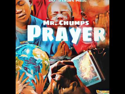 Mr. Chumps - Prayer (Official Audio) | Prod. by DJ Treasure Music