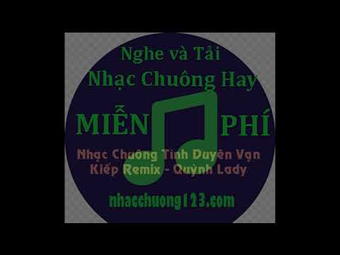 Nhạc Chuông Tình Duyên Vạn Kiếp Remix TikTok - Quỳnh Lady