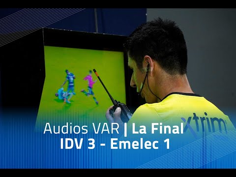 LA FINAL IDA - Audios VAR:  IDV 3 - Emelec 1