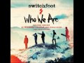 SWITCHFOOT - Who We Are (Michael Calfan ...