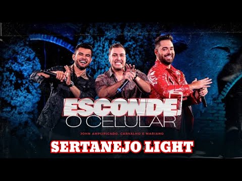 Carvalho e Mariano & John Amplificado - Esconde o Celular (SERTANEJO LIGHT)