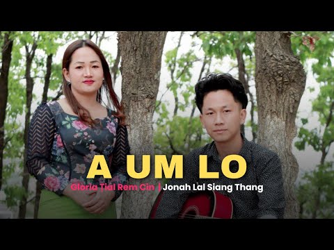 Gloria Cinte & Jonah - A Um Lo// Pathian Hla Thar (Official Music Video 2025)