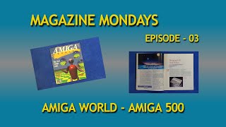 Magazine Mondays Episode 03 - Amiga World - Amiga 500